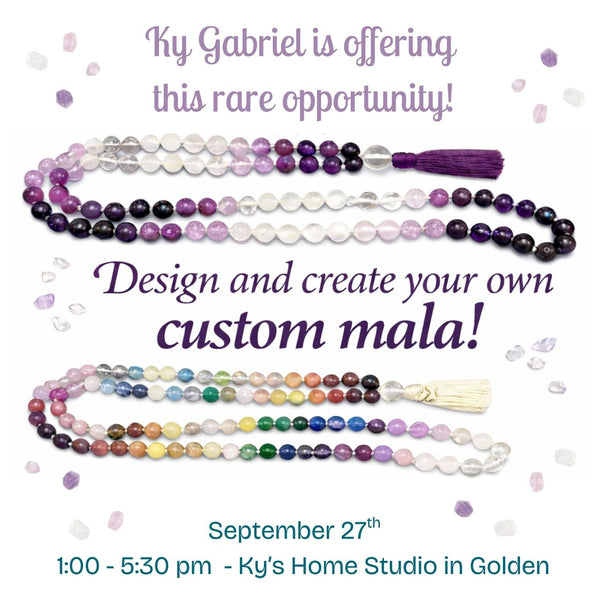 Design Your Own Custom Mala!  Sep 27th